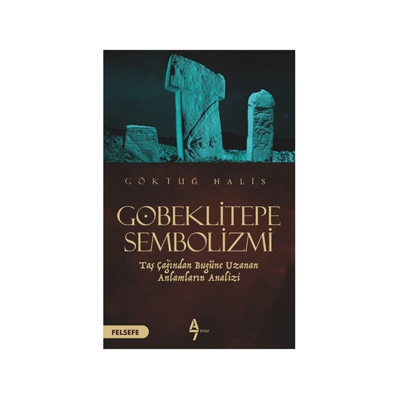 Göbeklitepe Sembolizmi Taş Çağdan Bugüne Uzanan Anlamların Analizi