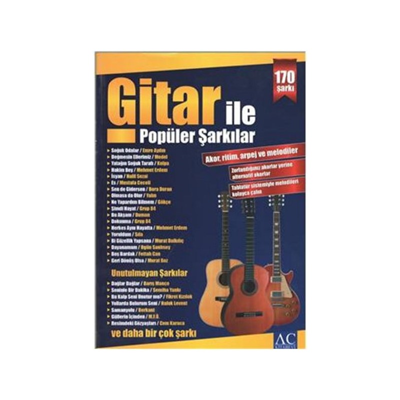 Gitar İle Popüler Şarkılar Akor, Ritim, Arpej Ve Melodiler 170 Şarkı