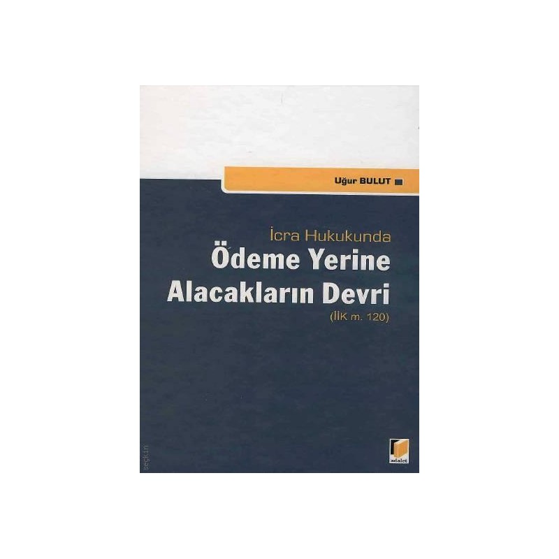 İcra Hukukunda Ödeme Yerine Alacakların Devri