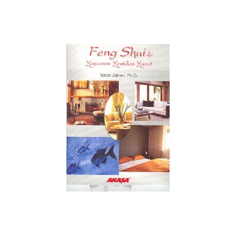Feng Shui Ile Yaşamını Yeniden Yarat