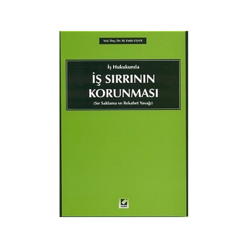 İş Sırrının Korunması (Sır Saklama Ve Rekabet Yasağı)