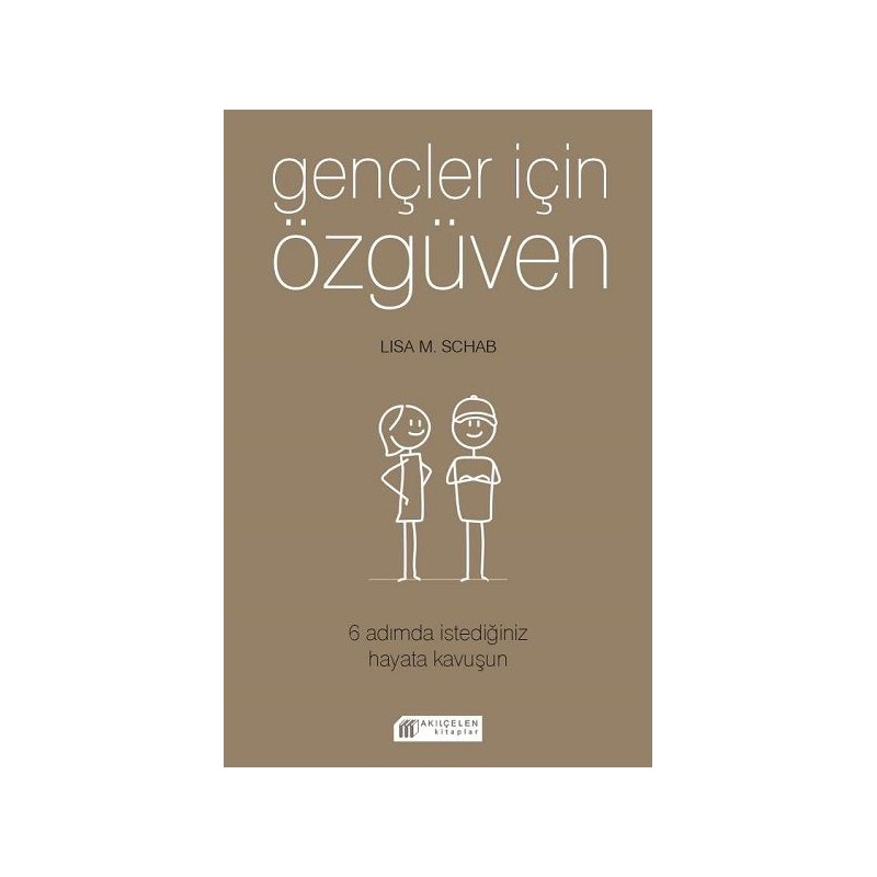 Gençler İçin Özgüven 6 Adımda İstediğiniz Hayata Kavuşun