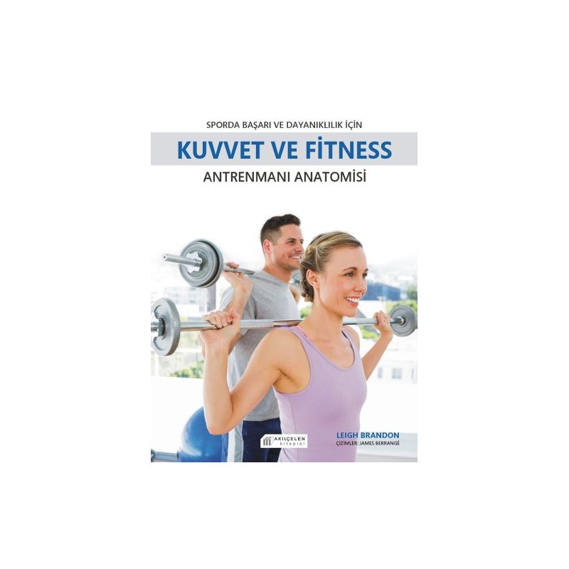 Sporda Başarı Ve Dayanıklılık Için Kuvvet Ve Fitness Antrenmanı Anatomisi