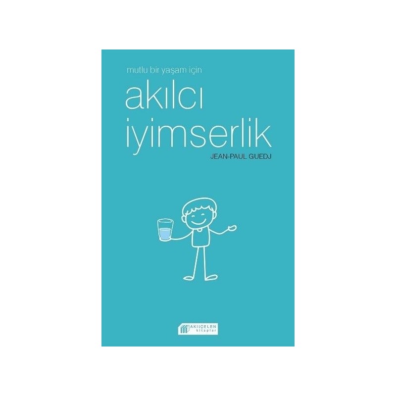 Mutlu Bir Yaşam Için Akılcı İyimserlik