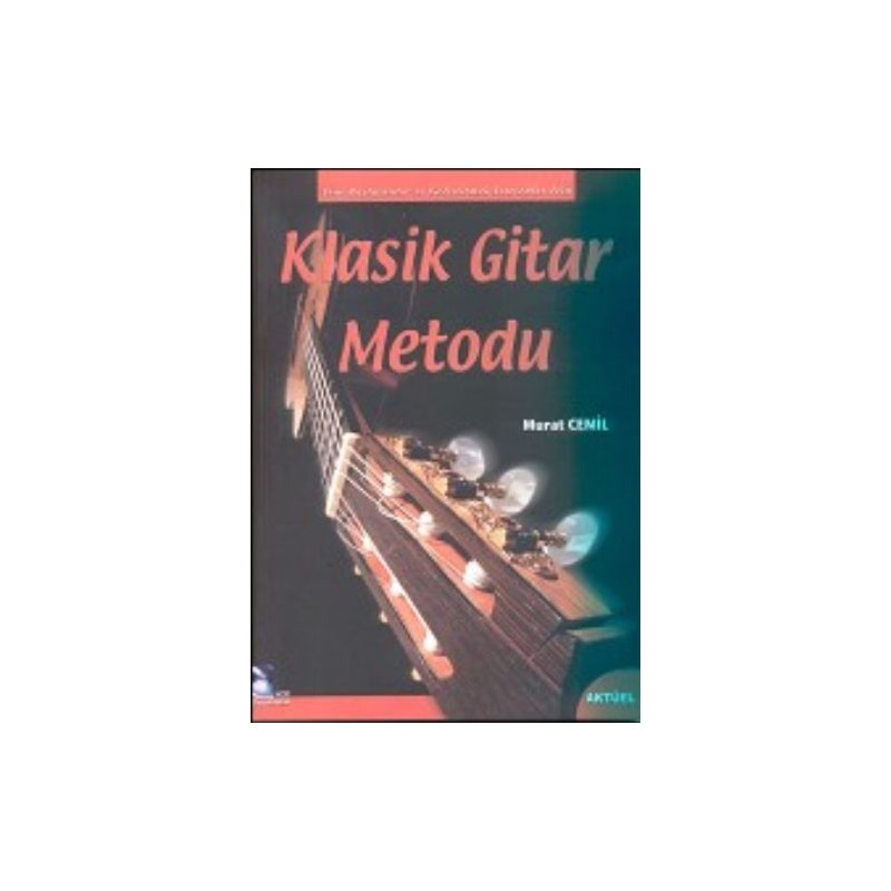 Klasik Gitar Metodu Yeni Başlayanlar İçin Ve Geliştirmek İsteyenler İçin
