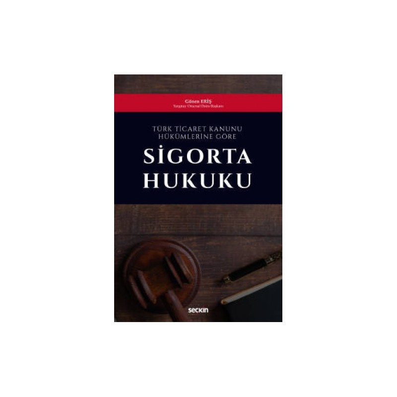 Türk Ticaret Kanunu Hükümlerine Göre Sigorta Hukuku