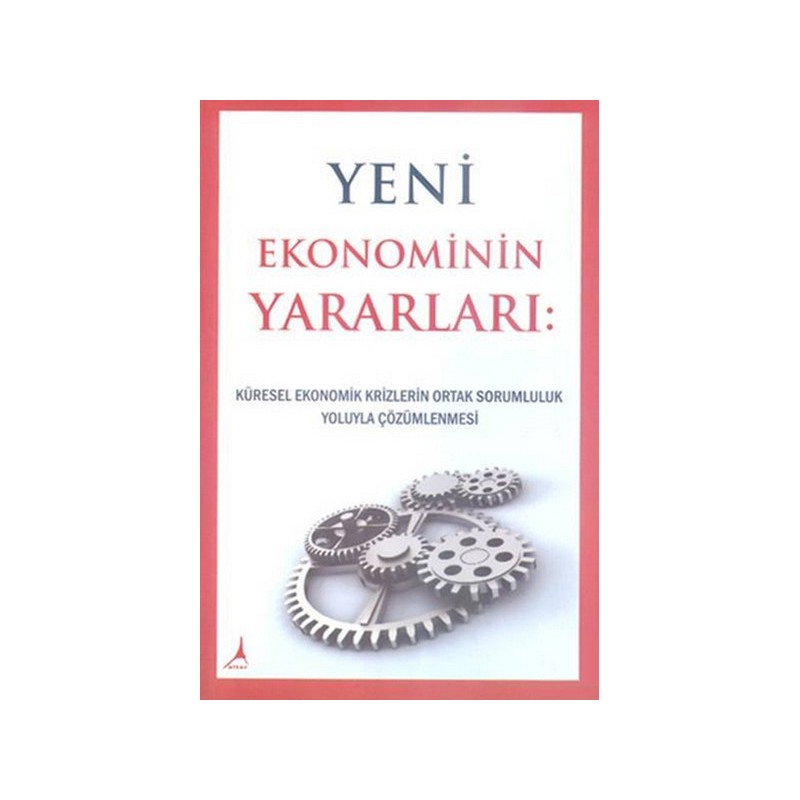 Yeni Ekonominin Yararları Küresel Ekonomik Krizlerin Ortak Sorumluluk Yoluyla Çözümlenmesi