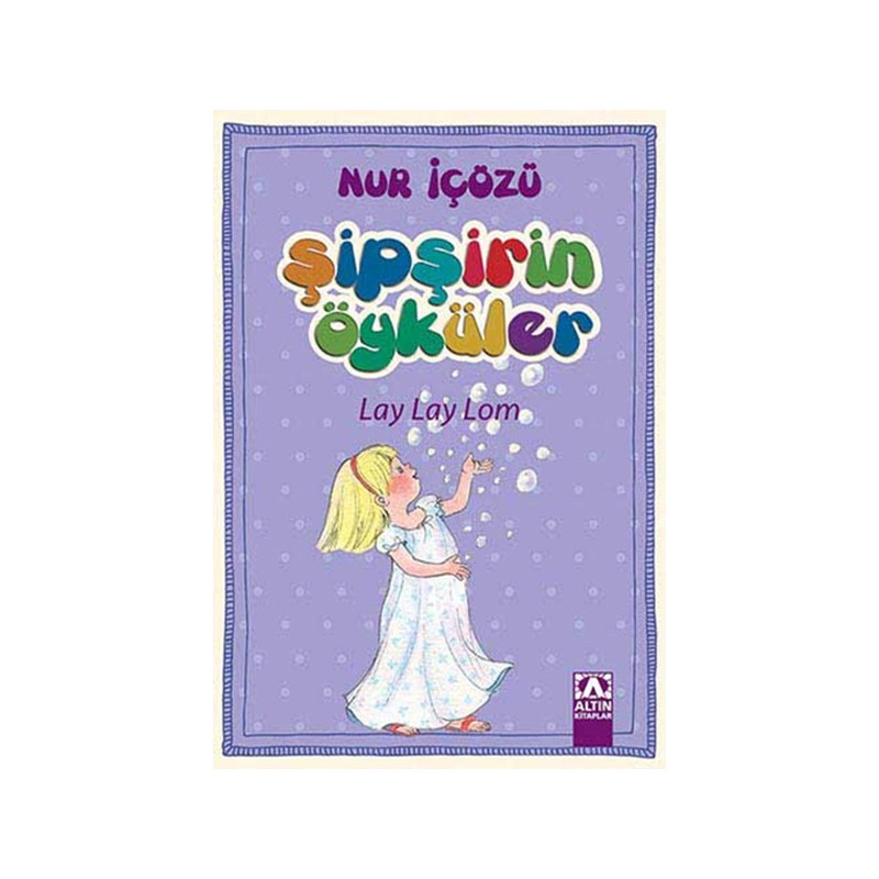 Şipşirin Öyküler Lay Lay Lom