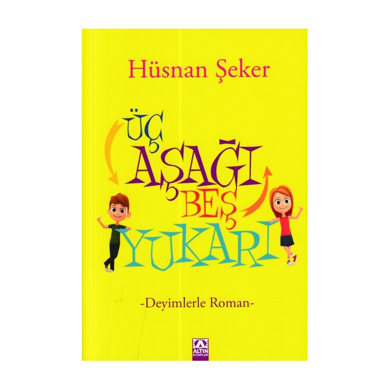 Üç Aşağı Beş Yukarı Deyimlerle Roman