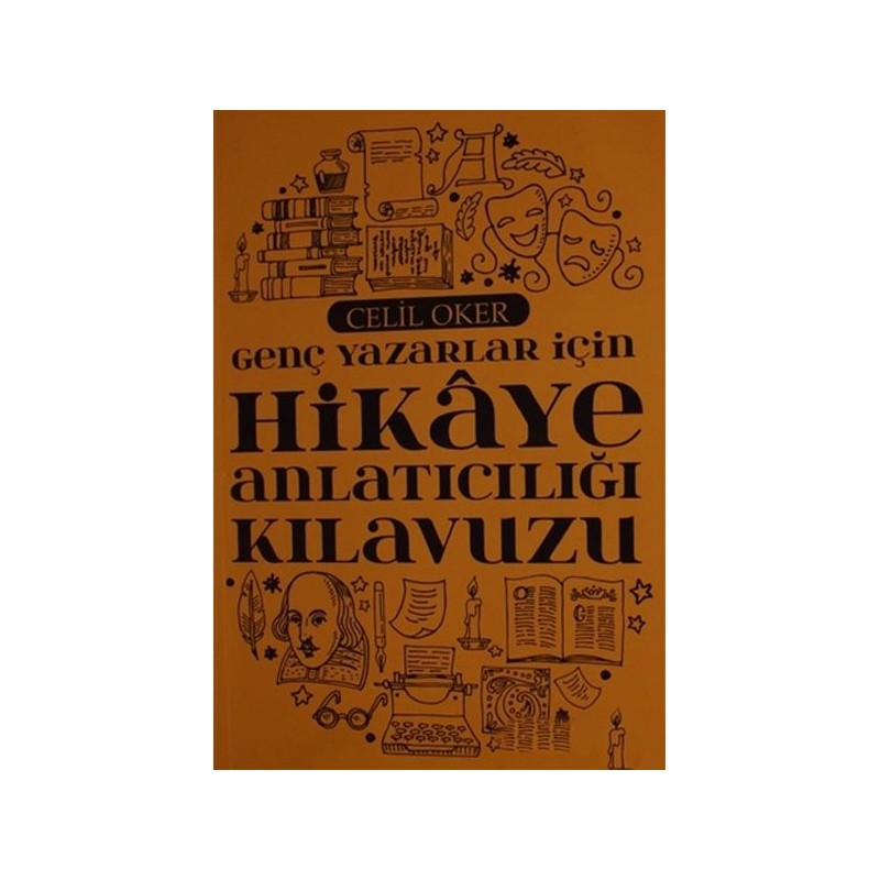 Genç Yazarlar İçin Hikaye Anlatıcılığı Kılavuzu