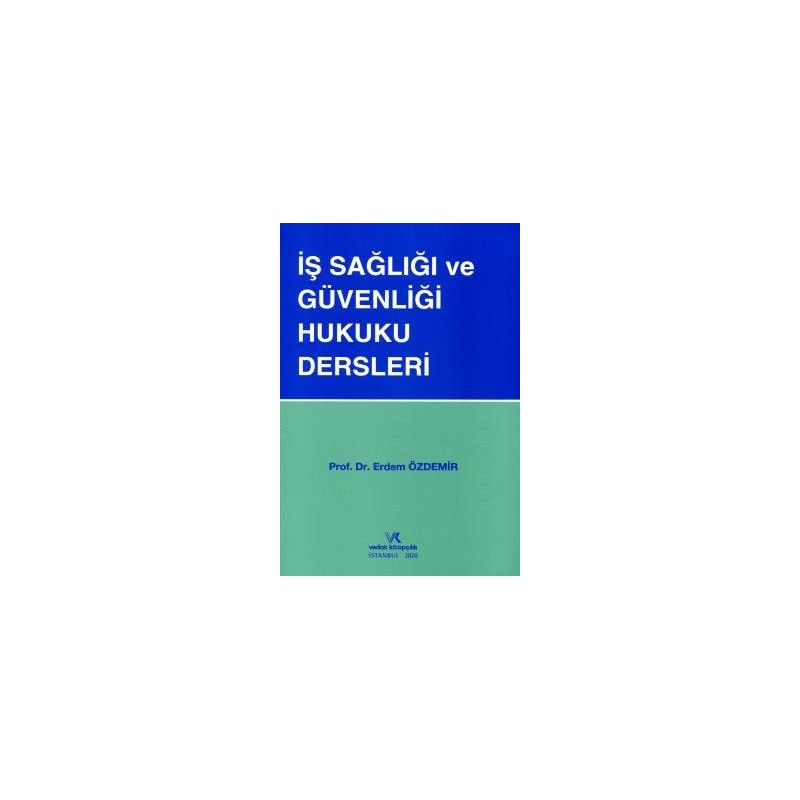 İş Sağlığı Ve Güvenliği Hukuku Dersleri