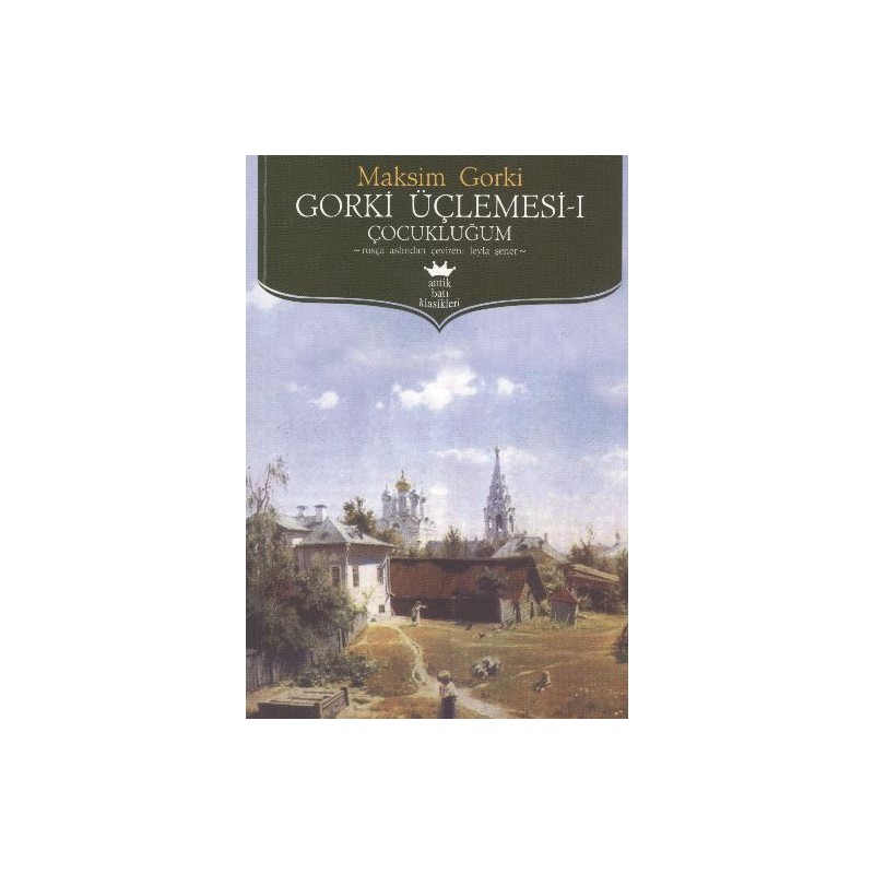 Gorki Üçlemesi 1 Çocukluğum