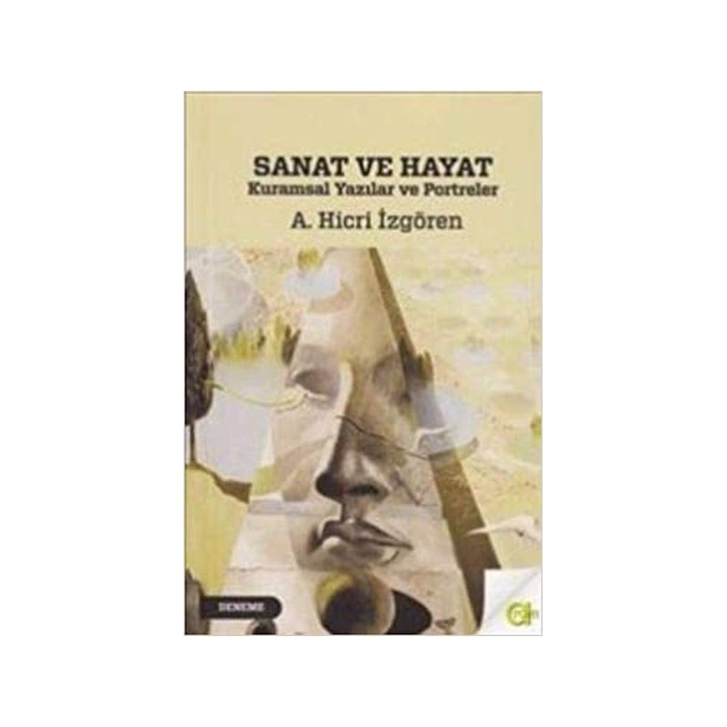Sanat Ve Hayat Kuramsal Yazılar Ve Portreler