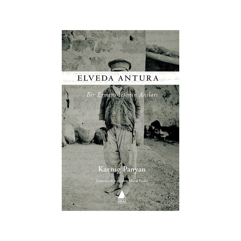 Elveda Antura Bir Ermeni Yetimin Anıları