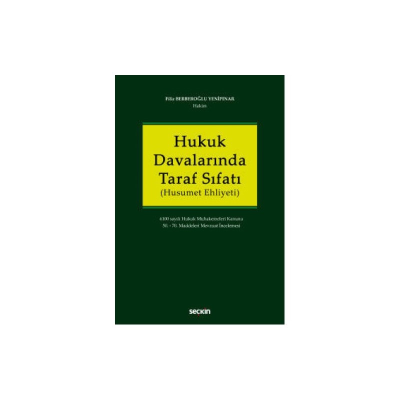 Hukuk Davalarında Taraf Sıfatı (Husumet Ehliyeti) 6100 Sayılı Hukuk Muhakemeleri Kanunu 50. – 70. Maddeleri Mevzuat İncelemesi