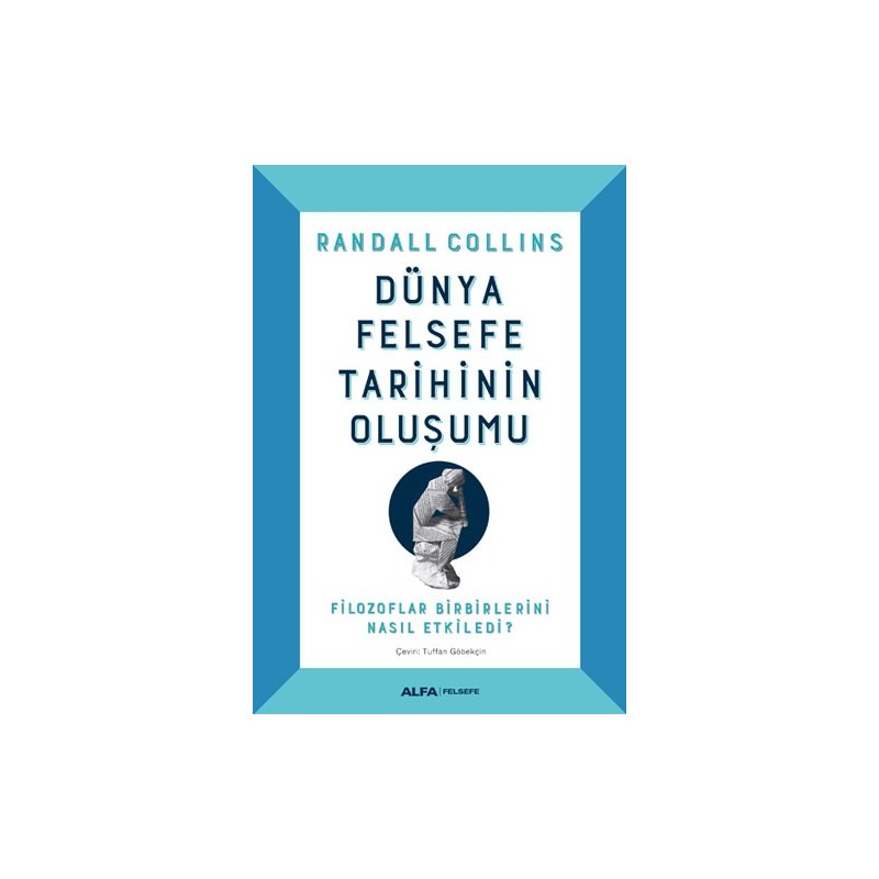 Dünya Felsefe Tarihinin Oluşumu Filozoflar Birbirlerini Nasıl Etkiledi?