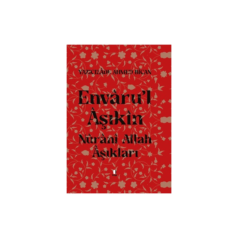 Envâru’L Âşıkîn - Nûrânî Allah Aşıkları (Ciltli)