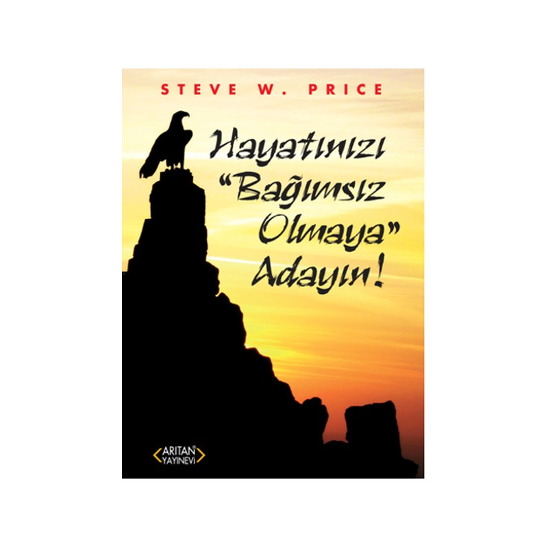 Hayatınızı Bağımsız Olmaya Adayın
