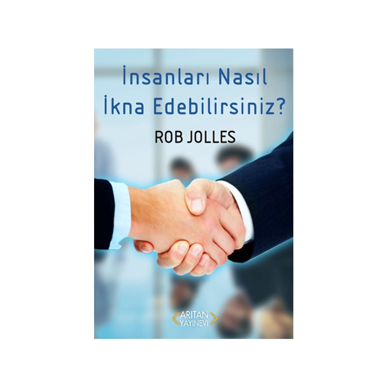 İnsanları Nasıl İkna Edebilirsiniz