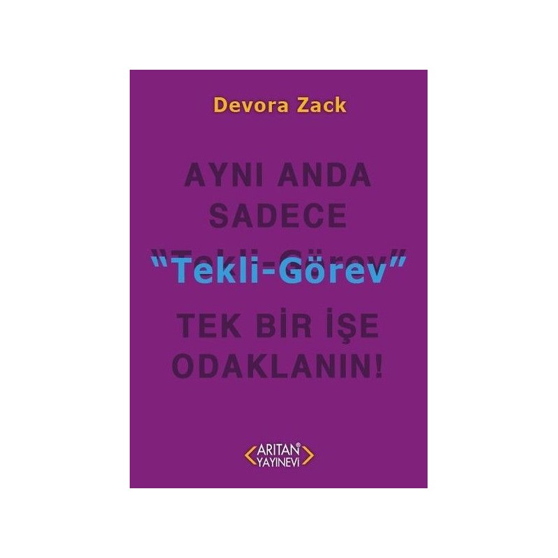 Tekli Görev Aynı Anda Sadece Tek Bir İşe Odaklanın