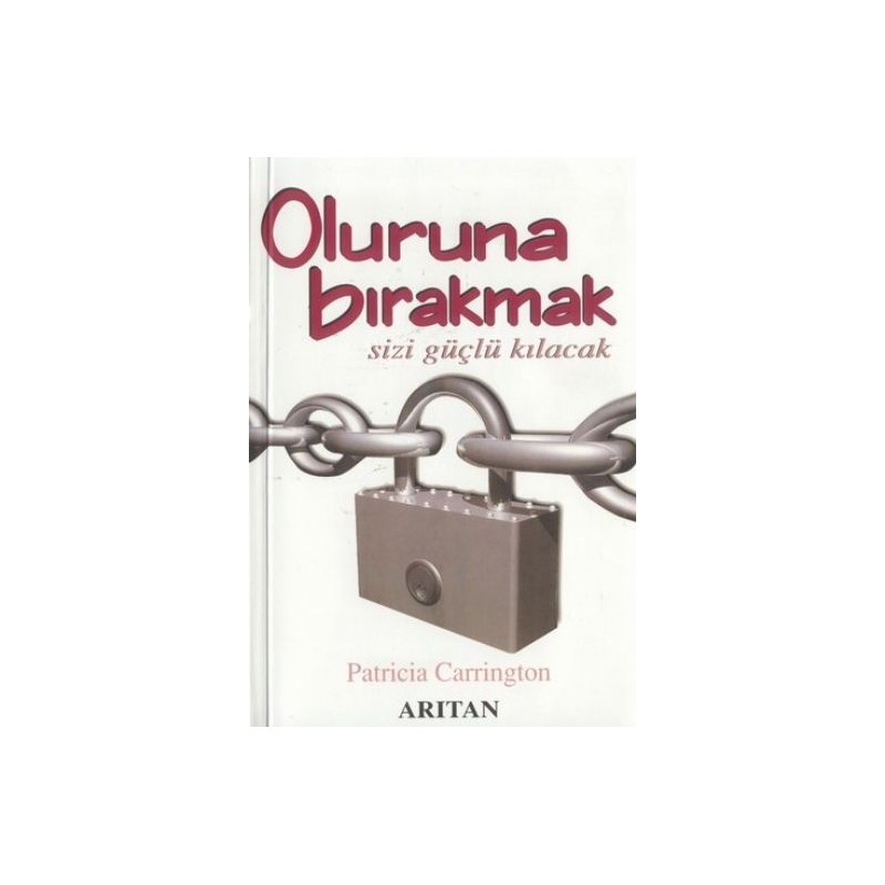 Oluruna Bırakmak Sizi Güçlü Kılacak