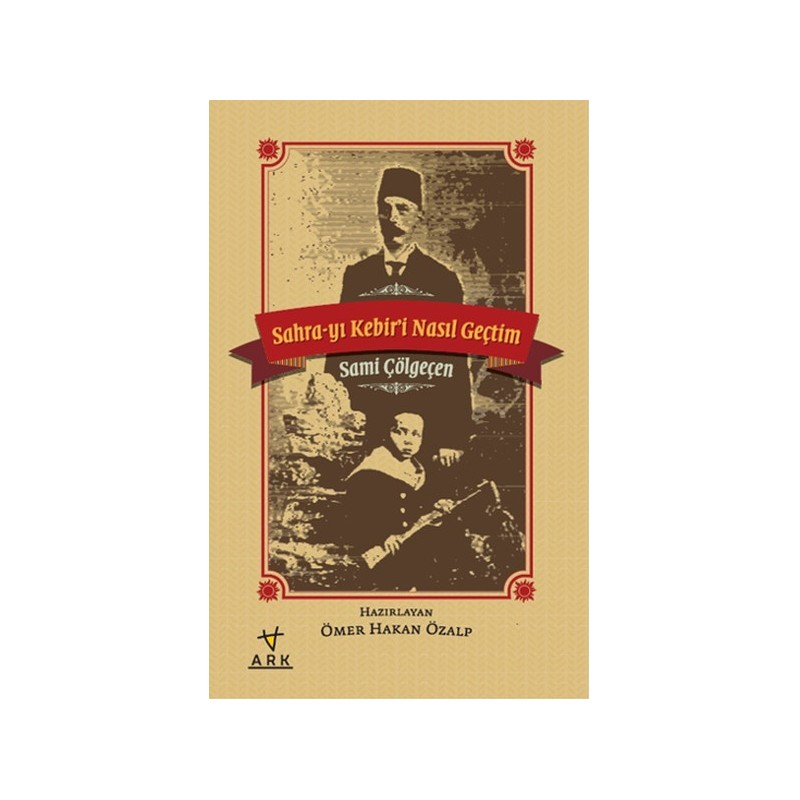 Sahra Yı Kebiri Nasıl Geçtim