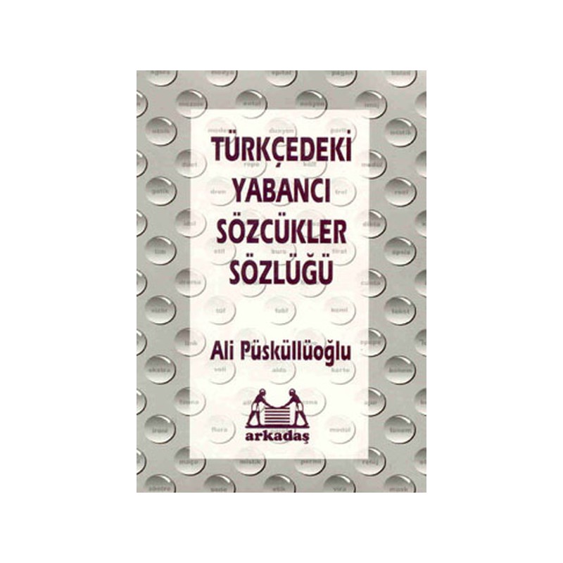 Türkçedeki Yabancı Sözcükler Sözlüğü