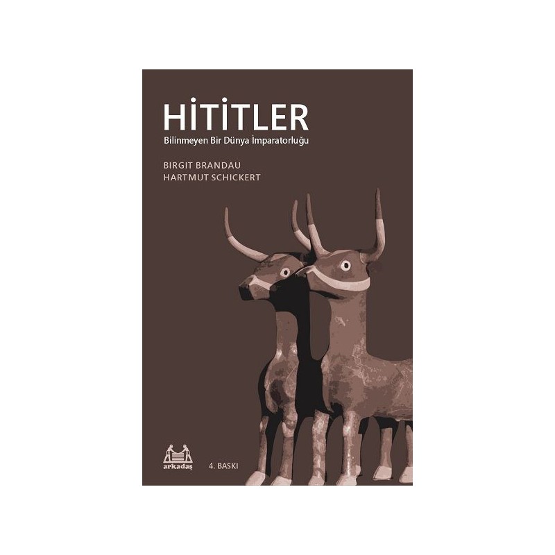 Hititler Bilinmeyen Bir Dünya İmparatorluğu