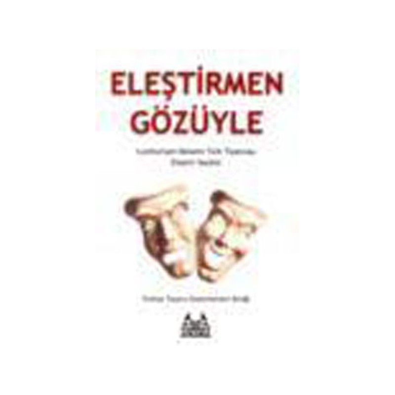 Eleştirmen Gözüyle Cumhuriyet Dönemi Türk Tiyatrosu