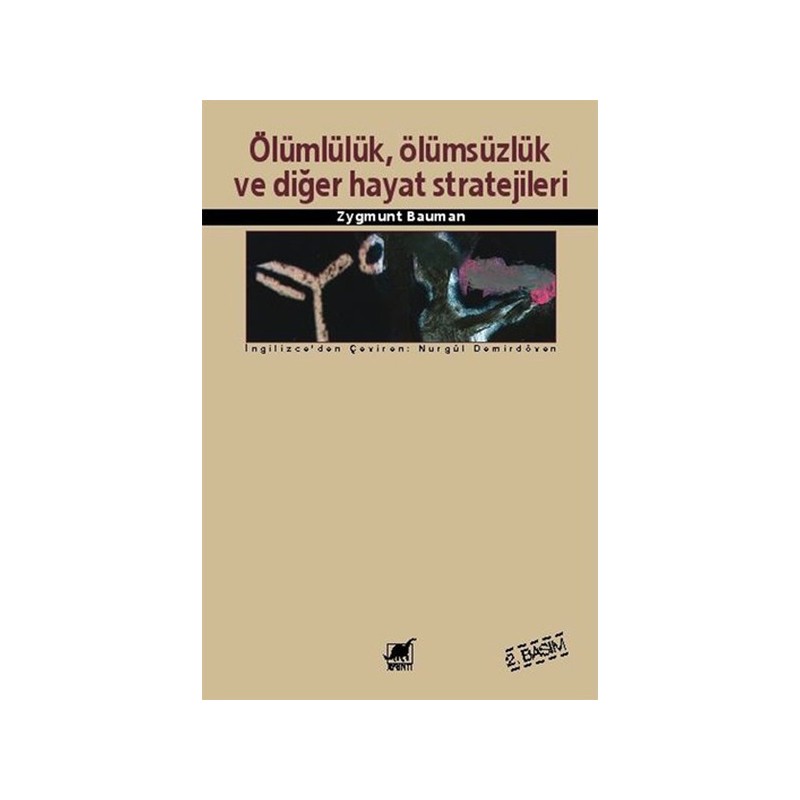 Ölümlülük Ölümsüzlük Ve Diğer Hayat Stratejileri Ölümlülük Ölümsüzlük Ve Diğer Hayat Stratejileri