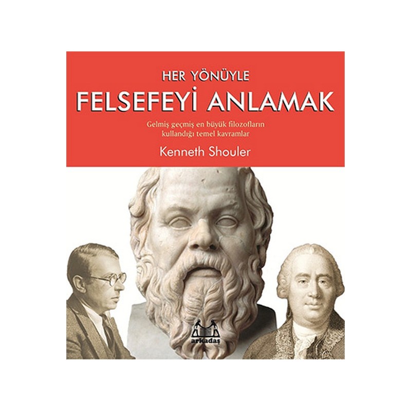 Her Yönüyle Felsefeyi Anlamak