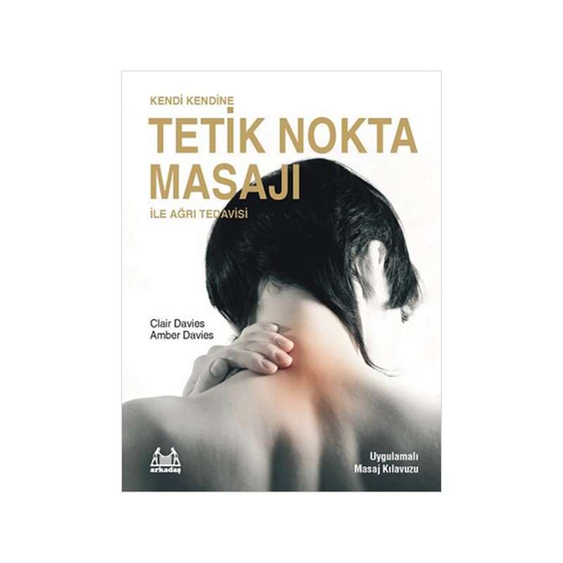 Kendi Kendine Tetik Nokta Masajı Ile Ağrı Tedavisi