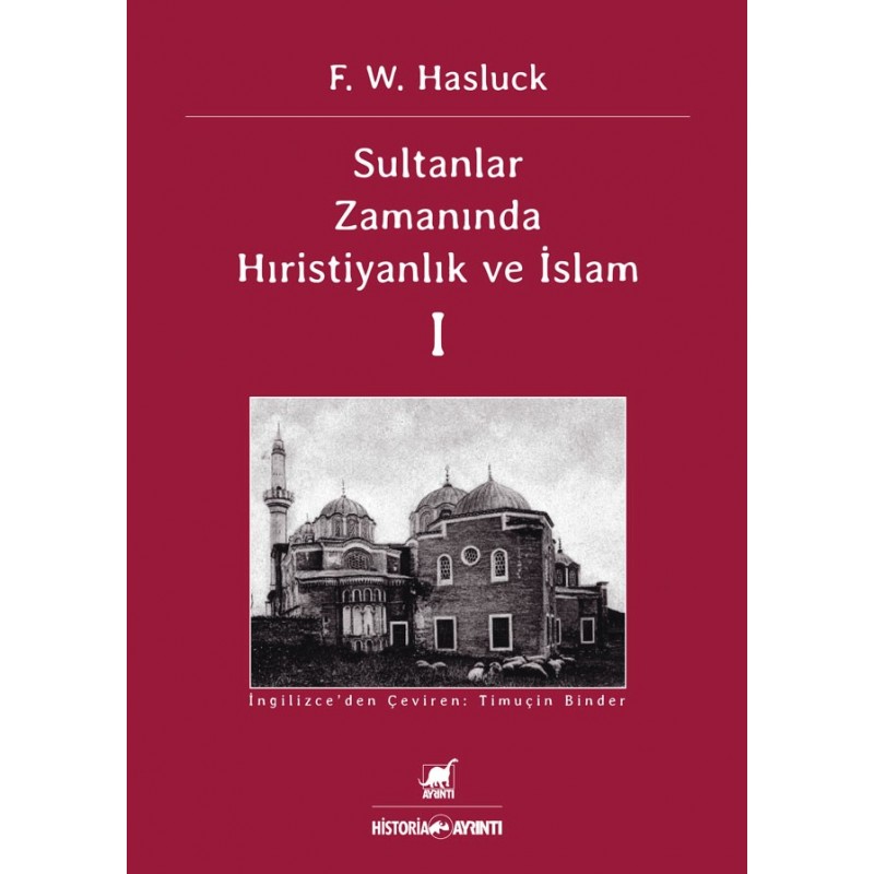 Sultanlar Zamanında Hıristiyanlık Ve İslam I Sultanlar Zamanında Hıristiyanlık Ve İslam I