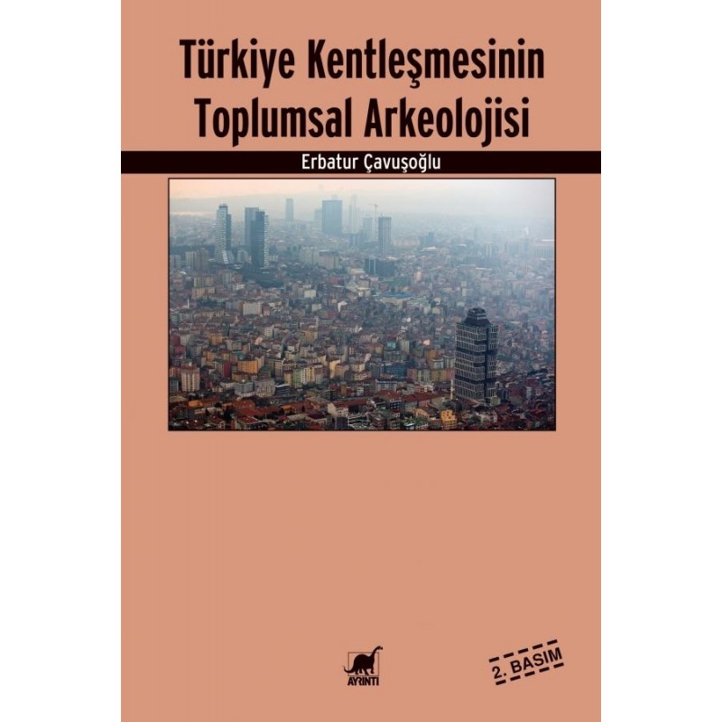 Türkiye Kentleşmesinin Toplumsal Arkeolojisi