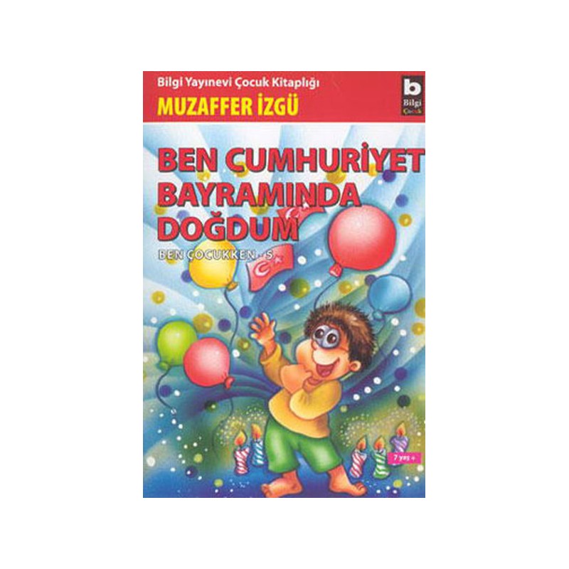 Ben Cumhuriyet Bayramında Doğdum, Ben Çocukken 5