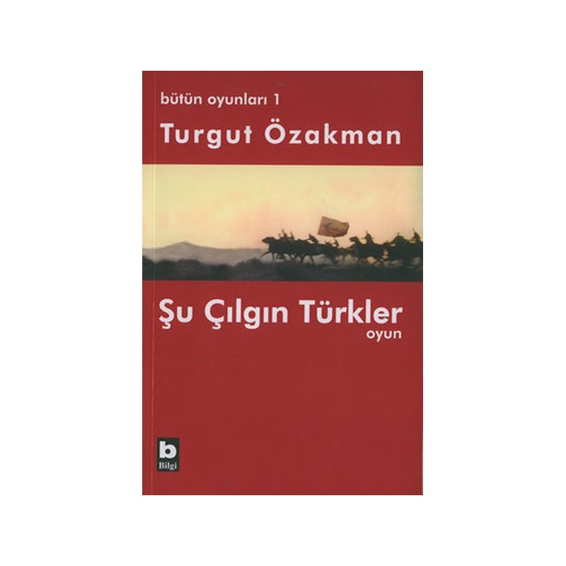 Bütün Oyunları 1 Şu Çılgın Türkler Tiyatro Oyunu