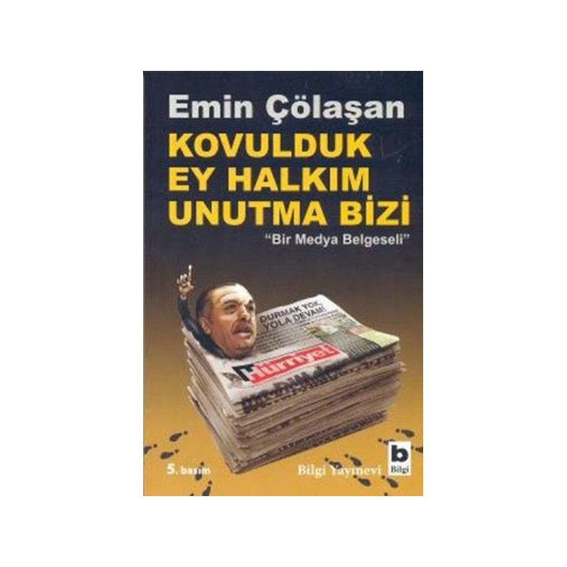 Kovulduk Ey Halkım Unutma Bizi