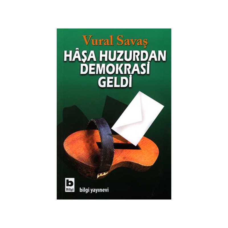 Haşa Huzurdan Demokrasi Geldi