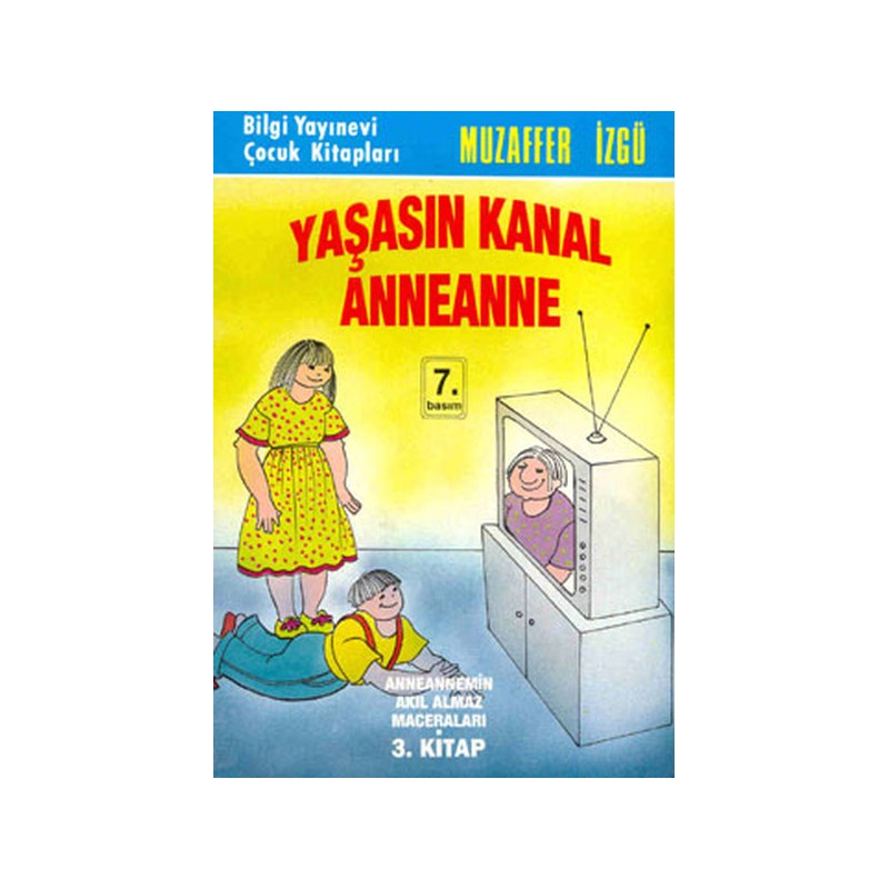 Yaşasın Kanal Anneanne Anneannemin Akıl Almaz Maceraları 3. Kitap