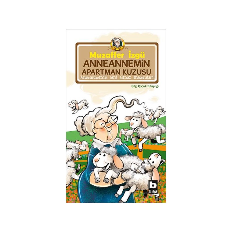 Anneannemin Apartman Kuzusu Anneannemin Akıl Almaz Maceraları 4. Kitap