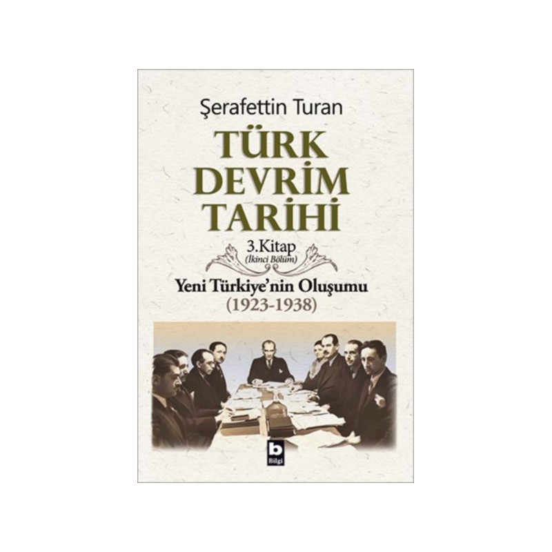 Türk Devrim Tarihi 3. Kitap Yeni Türkiye'nin Oluşumu İkinci Bölüm