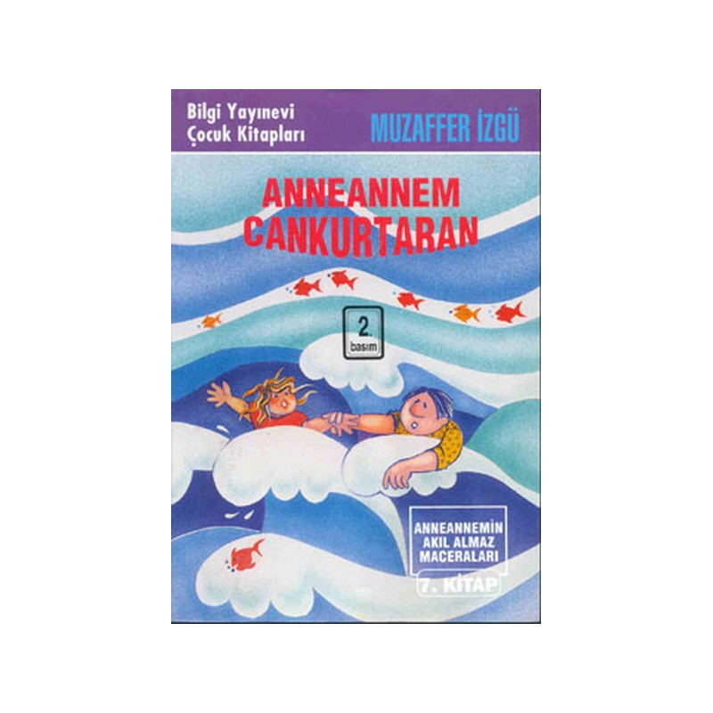 Anneannem Cankurtaran Anneannemin Akıl Almaz Maceraları 7. Kitap