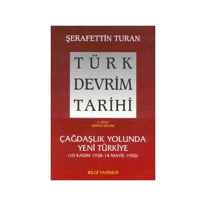 Türk Devrim Tarihi 4. Kitap Çağdaşlık Yolunda Yeni Türkiye Birinci Bölüm