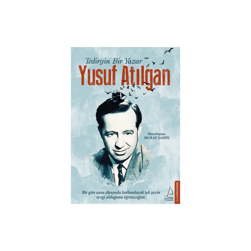 Tedirgin Bir Yazar Yusuf Atılgan