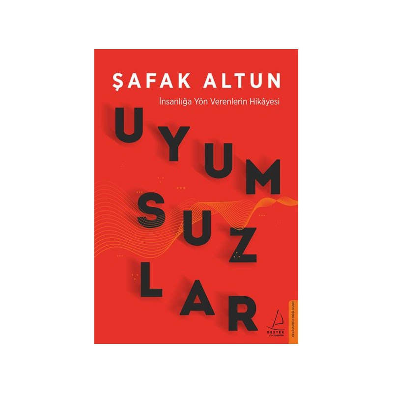 Uyumsuzlar İnsanlığa Yön Verenlerin Hikayesi