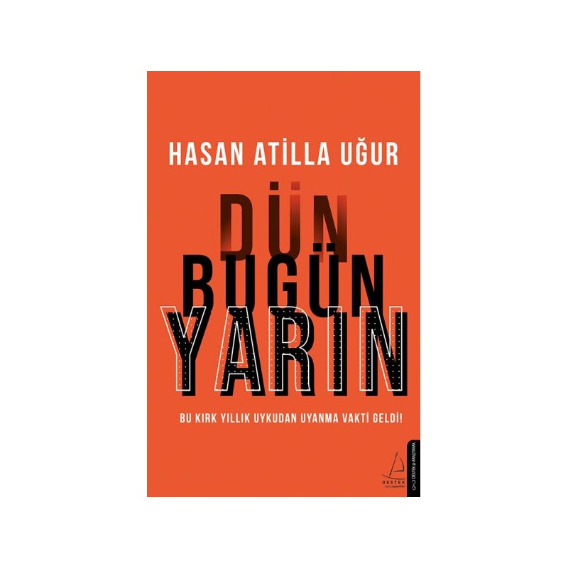 Dün Bugün Yarın Bu Kırk Yıllık Uykudan Uyanma Vakti Geldi
