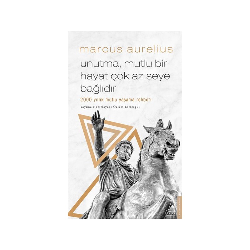 Unutma, Mutlu Bir Hayat Çok Az Şeye Bağlıdır 2000 Yıllık Mutlu Yaşama Rehberi