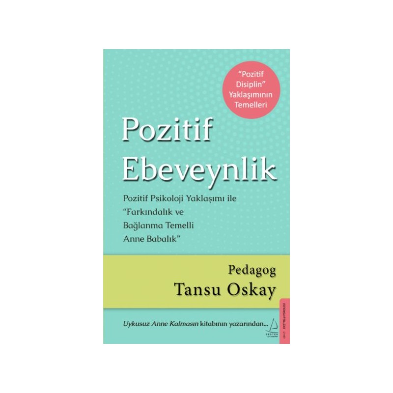 Pozitif Ebeveynlik Pozitif Psikoloji Yaklaşımı Ile Farkındalık Ve Bağlanma Temelli Anne Babalık