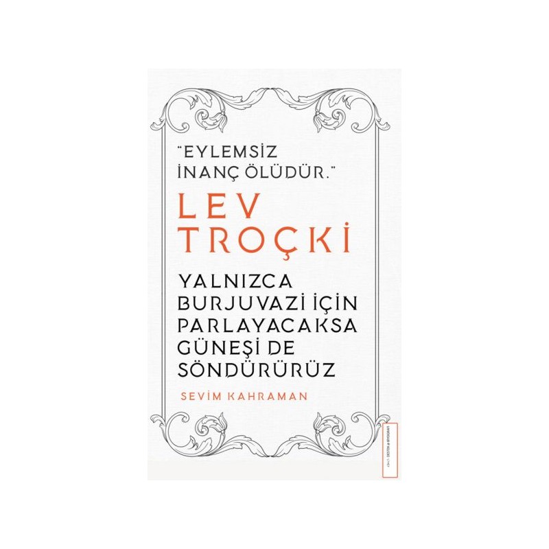 Yalnızca Burjuvazi Için Parlayacaksa Güneşi De Söndürürüz Lev Troçki