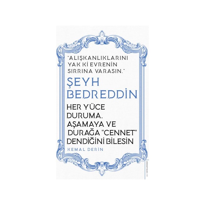 Her Yüce Duruma Aşamaya Ve Durağa Cennet Dendiğini Bilesin Şeyh Bedreddin
